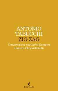 Zig zag - conversazioni con carlos gumpert e anteos chrysostomidis 