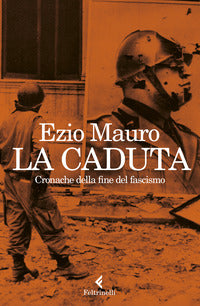 Caduta - cronache dalla fine del fascismo 