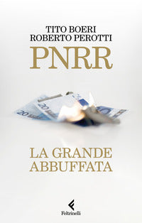 Pnrr la grande abbuffata 