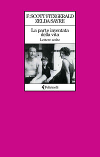 Parte inventata della vita - lettere scelte 