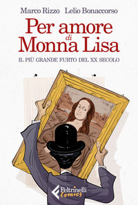 Per amore di monna lisa - il piu' grande furto del xx secolo 