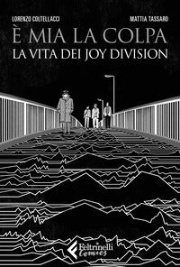 E' mia la colpa la vita dei joy division - comics 