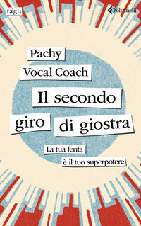 Secondo giro di giostra - la tua ferita e' il tuo superpotere 