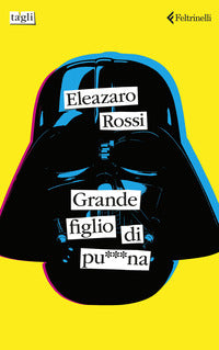 Grande figlio di pu***na 