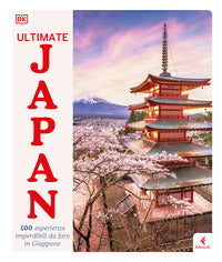Ultimate japan - 100 esperienze imperdibili da fare in giappone 