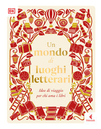 Mondo di luoghi letterari - idee di viaggio per chi ama i libri 