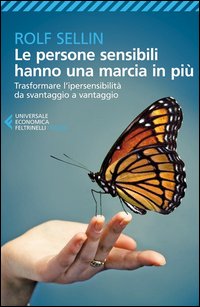 Persone sensibili hanno una marcia in piu' - trasformare l'ipersensibilita' da svantaggio 