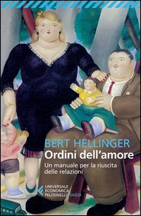 Ordini dell'amore - un manuale per la riuscita delle relazioni 