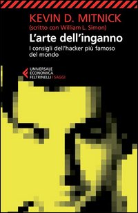Arte dell'inganno - i consigli dell'hacker piu' famoso del mondo 