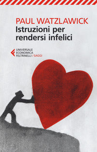 Istruzioni per rendersi infelici 