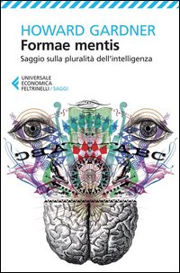 Formae mentis - saggio sulla pluralita' dell'intelligenza 