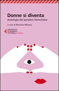 Donne si diventa - antologia del pensiero femminista 