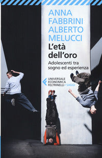 Eta' dell'oro - adolescenti tra sogno ed esperienza 