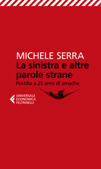Sinistra e altre parole strane - postilla a 25 anni di amache 
