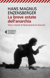 Breve estate dell'anarchia - vita e morte di buenaventura durruti 