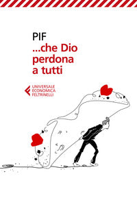 Che dio perdona a tutti 