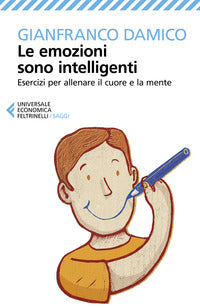 Emozioni sono intelligenti - esercizi per allenare il cuore e la mente 