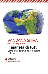 Pianeta di tutti - come il capitalismo ha colonizzato la terra 