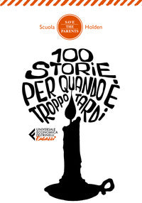 100 storie per quando e' troppo tardi 