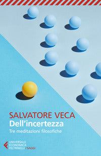 Dell'incertezza - tre meditazioni filosofiche 