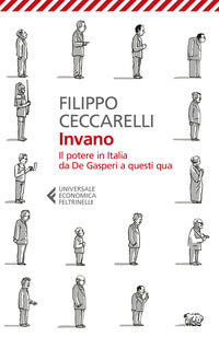 Invano - il potere in italia da de gasperi a questi qua 