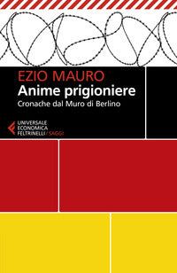 Anime prigioniere - cronache dal muro di berlino 