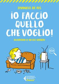 Io faccio quello che voglio ! 