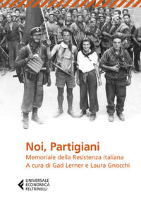 Noi partigiani - memoriale della resistenza italiana 