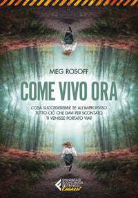 Come vivo ora 