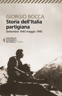 Storia dell'italia partigiana settembre 1943 - maggio 1945 