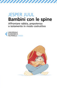 Bambini con le spine - affrontare rabbia prepotenza o isolamento in modo costruttivo 