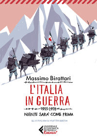 Italia in guerra 1915 - 1918 - niente sara' piu' come prima 
