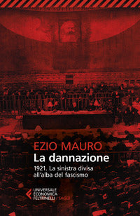 Dannazione - 1921 la sinistra divisa all'alba del fascismo 