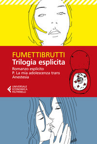 Trilogia esplicita - romanzo esplicito - p. la mia adolescenza trans - anestesia 