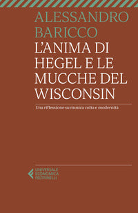 Anima di hegel e le mucche del wisconsin - una riflessione su musica colta e modernita' 