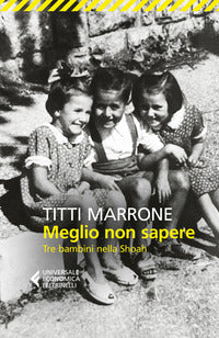 Meglio non sapere - tre bambini nella shoah 