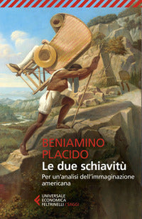 Due schiavitu' - per un'analisi dell'immaginazione americana 