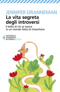 Vita segreta degli introversi - il bello di chi sa tacere in un mondo fatto di chiacchiere 