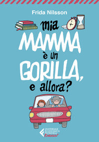 Mamma e' un gorilla e allora? 
