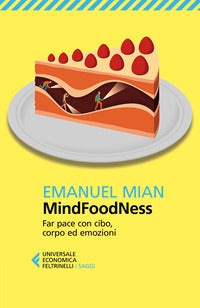 Mindfoodness - far pace con cibo corpo ed emozioni 