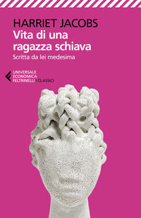 Vita di una ragazza schiava - scritta da lei medesima 