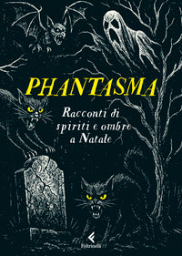 Phantasma - racconti di spiriti e ombre a natale 