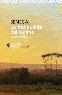 Tranquillita' dell'animo - la vita felice 