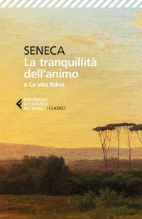 Tranquillita' dell'animo - la vita felice 