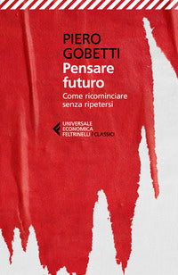 Pensare futuro - come ricominciare senza ripetersi 