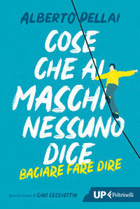 Cose che ai maschi nessuno dice - baciare fare dire 