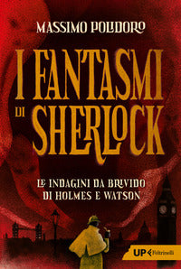 Fantasmi di sherlock - le indagini da brivido di holmes e watson 