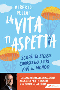 Vita ti aspetta - scopri te stesso conosci gli altri vivi il mondo 