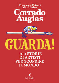 Guarda ! - 100 storie di artisti per scoprire il mondo 