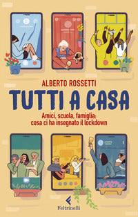 Tutti a casa - amici scuola famiglia cosa ci ha insegnato il lockdown 
